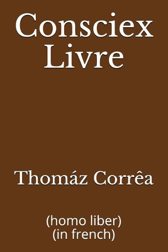 Consciex Livre: (homo Liber) (in French)