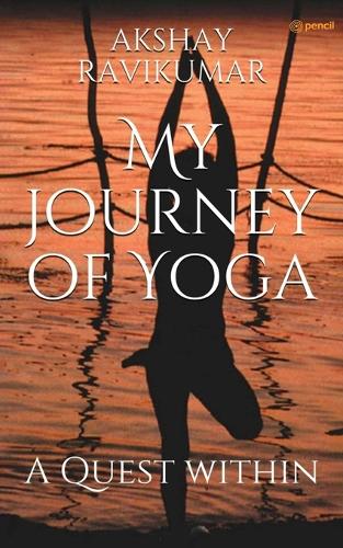 My Journey of Yoga: A Quest within