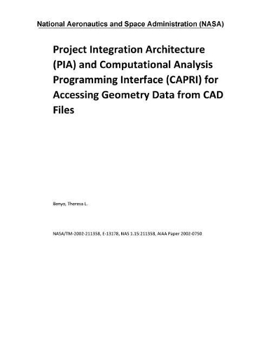 Project Integration Architecture (Pia) and Computational Analysis Programming Interface (Capri) for Accessing Geometry Data from CAD Files