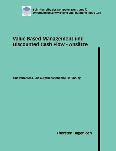 Value Based Management und Discounted Cash Flow - Ansätze