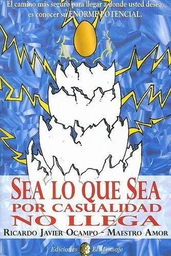 Sea Lo Que Sea Por Casualidad No Llega