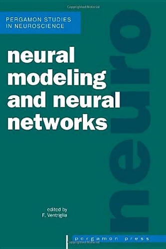 Neural Modeling and Neural Networks: (Studies in the Neurosciences S.)