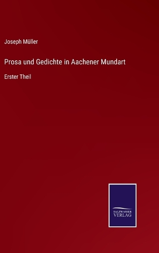 Prosa und Gedichte in Aachener Mundart: Erster Theil