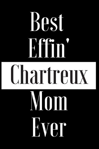 Best Effin Chartreux Mom Ever