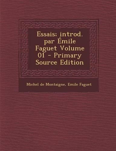 Essais; Introd. Par Emile Faguet Volume 01