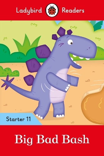 Ladybird Readers Starter Level 11 – Big Bad Bash (ELT Graded Reader): (Ladybird Readers)