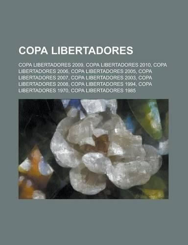 Copa Libertadores: Copa Libertadores 2009, Copa Libertadores 2010, Copa Libertadores 2006, Copa Libertadores 2005, Copa Libertadores 2007
