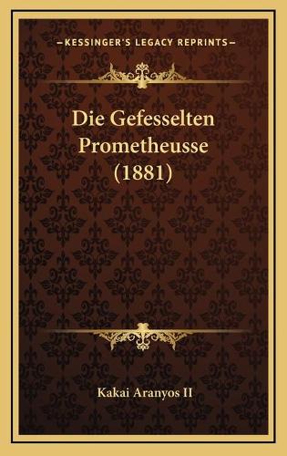 Die Gefesselten Prometheusse (1881)
