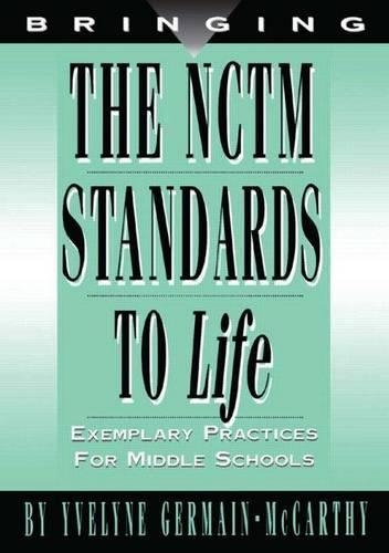 Bringing the Nctm Standards to Life: Exemplary Practices for Middle School