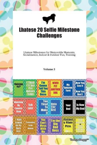 Lhatese 20 Selfie Milestone Challenges Lhatese Milestones for Memorable Moments, Socialization, Indoor & Outdoor Fun, Training Volume 3