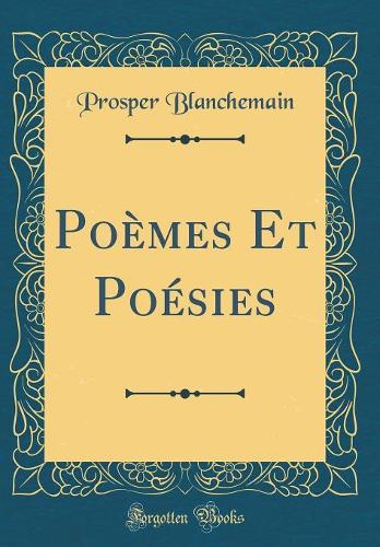 Poèmes Et Poésies (Classic Reprint)