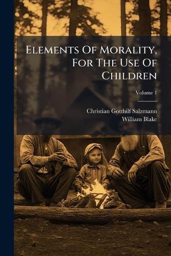 Elements Of Morality, For The Use Of Children