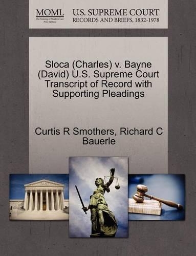 Sloca (Charles) V. Bayne (David) U.S. Supreme Court Transcript of Record with Supporting Pleadings
