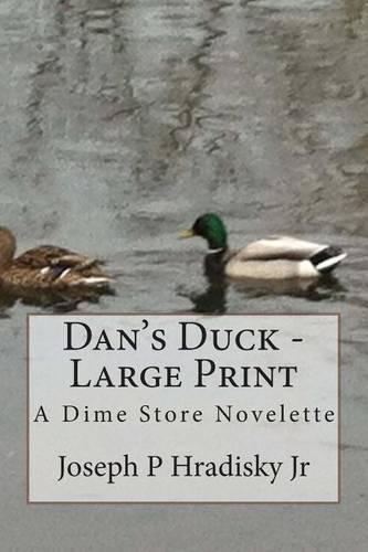 Dan's Duck: A Dime Store Novelette