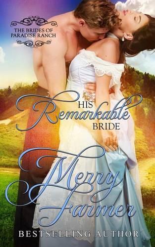 His Remarkable Bride: (6 The Brides of Paradise Ranch)