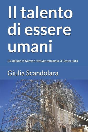 Il talento di essere umani: Gli abitanti di Norcia e l'attuale terremoto del Centro Italia