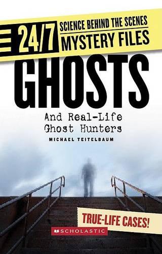 24/7- Mystery Files- Ghosts and Real-Life Ghost Hunters (Lib)