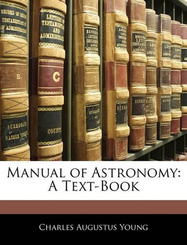 Manual of Astronomy: A Text-Book