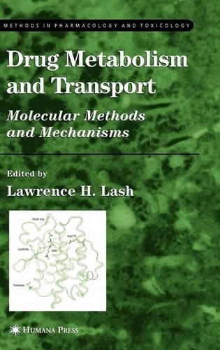 Drug Metabolism and Transport: Molecular Methods and Mechanisms