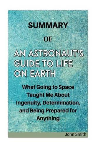 An Astronaut's Guide to Life on Earth: Summary and Analysis