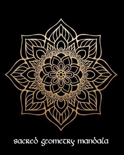Sacred Geometry Mandala: Gold Floral Mandala Art Journal Cover, Cornell Lined Notebook . Geometric Design for Yoga, Meditation, Dream Diary or Notes for Work or School.