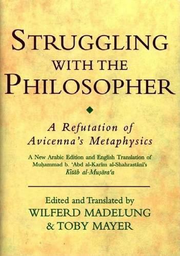 Struggling with the Philosopher: A Refutation of Avicenna's Metaphysics