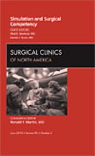 Simulation and Surgical Competency, An Issue of Surgical Clinics
