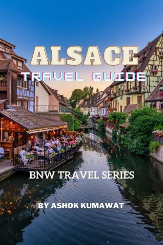 Alsace Travel Guide: (Bnw Travel)
