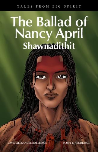 The Ballad of Nancy April: Shawnadithit(Tales from Big Spirit)