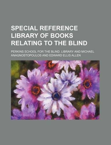 Special Reference Library of Books Relating to the Blind