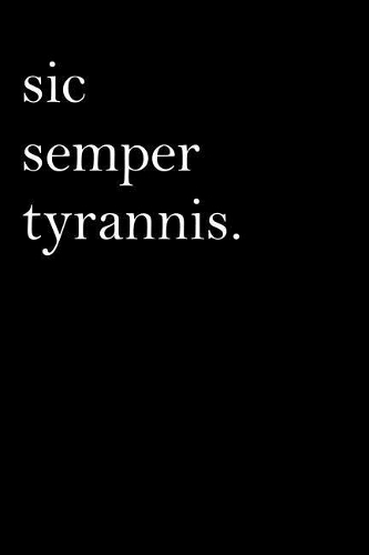 Latin Notebook - Sic Semper Tyrannis.: Latin Journal Minimalist, 110 Lined Pages