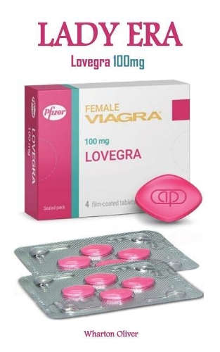 Lovegra 100mg: Die Kraftvolle, Superaktive Pille Zur Förderung Von Sexantrieben, Libidos Und Zur Verbesserung Des Weiblichen Orgasmus (Sweet, Sensational and Wet O