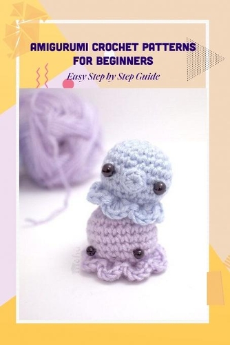 Amigurumi Crochet Patterns for Beginners