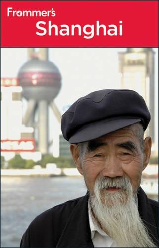 Frommer's Shanghai: (Frommer's Complete Guides)