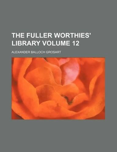 The Fuller Worthies' Library Volume 12