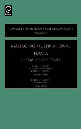 Managing Multinational Teams: Global Perspectives (Volume 18, Advances in International Management)