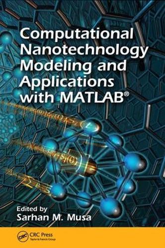Computational Nanotechnology: Modeling and Applications with MATLAB®(Nano and Energy)