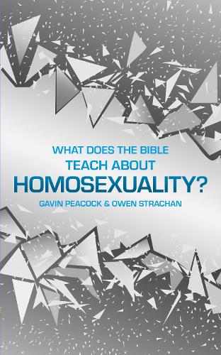 What Does the Bible Teach about Homosexuality?: A Short Book on Biblical Sexuality(Sexuality And Identity)