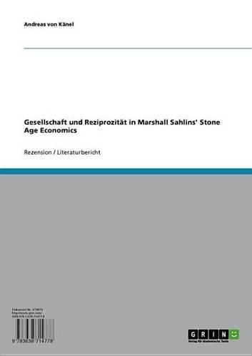 Gesellschaft Und Reziprozitat in Marshall Sahlins' Stone Age Economics