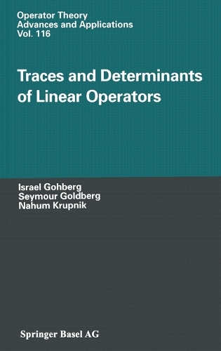 Traces and Determinants of Linear Operators: (v. 116 Operator Theory: Advances and Applications)