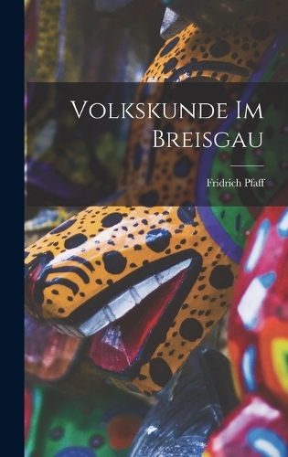 Volkskunde Im Breisgau