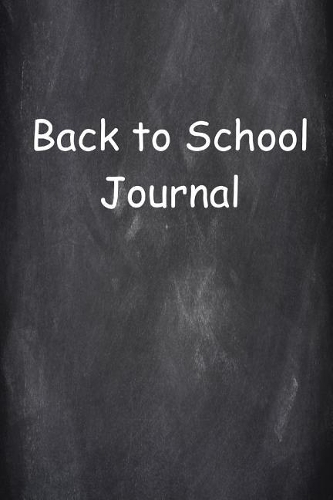 Back To School Journal Chalkboard Design Lined Journal Pages: Graduation Theme Back To School Progress Journals Notebooks Diaries (Notebook, Diary, Blank Book)