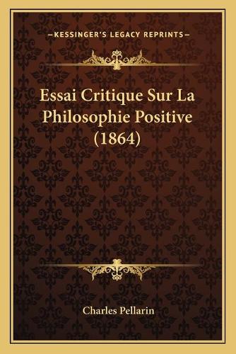 Essai Critique Sur La Philosophie Positive (1864)