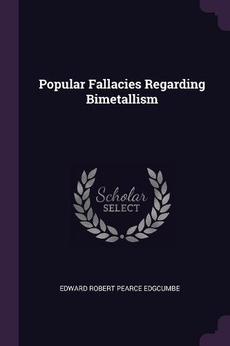 Popular Fallacies Regarding Bimetallism