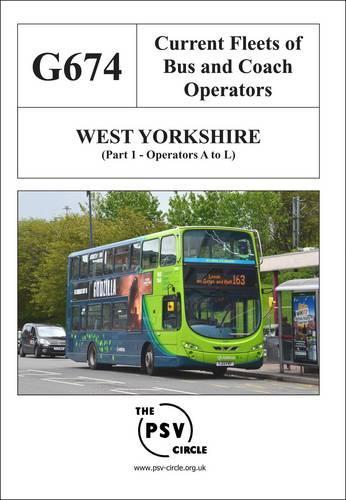 Current Fleets of Bus and Coach Operators - West Yorkshire: Part 1  G674