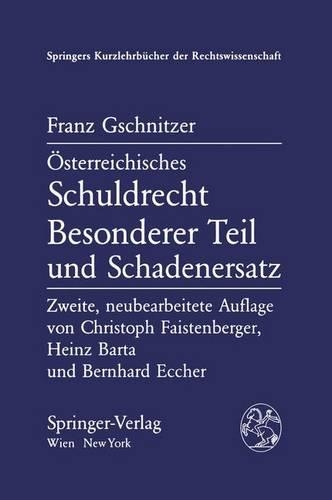 A-Sterreichisches Schuldrecht: Besonderer Teil Und Schadenersatz(Springers Kurzlehrbucher Der Rechtswissenschaft)