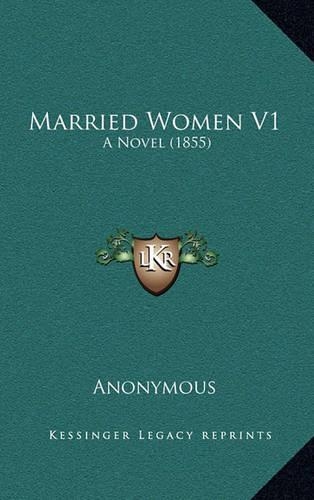 Married Women V1: A Novel (1855)