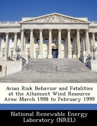 Avian Risk Behavior and Fatalities at the Altamont Wind Resource Area: March 1998 to February 1999