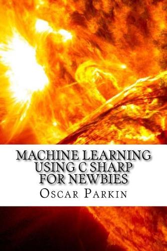 Machine Learning Using C Sharp for Newbies