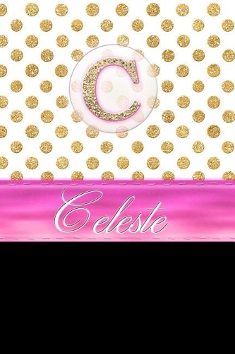 Celeste: Personalized Lined Journal Diary Notebook 150 Pages, 6 X 9 (15.24 X 22.86 CM), Durable Soft Cover